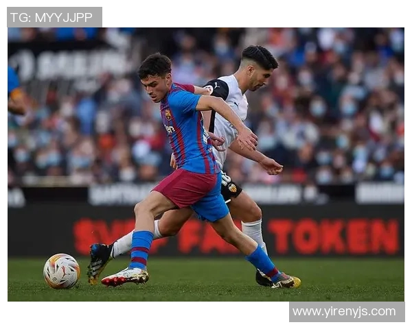 巴萨与瓦伦西亚对决评分分析揭示双方表现差异与亮点