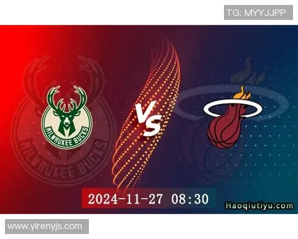 NBA雄鹿对阵热火精彩直播全程回顾与赛后分析